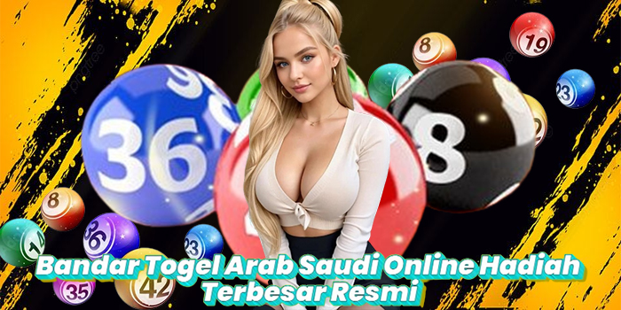 Bandar Togel Arab Saudi Online Hadiah Terbesar Resmi