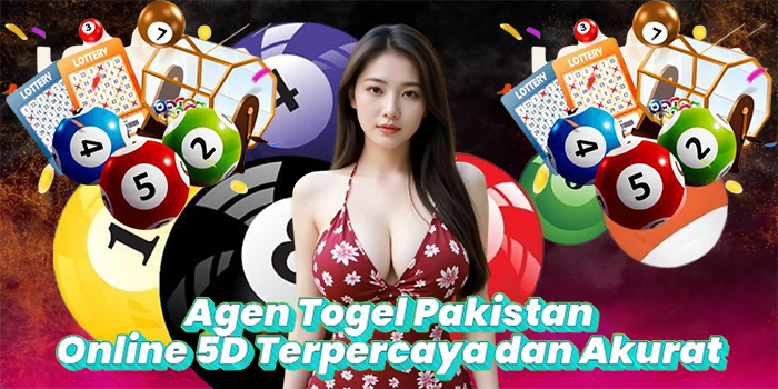 Agen Togel Pakistan Online 5D Terpercaya dan Akurat
