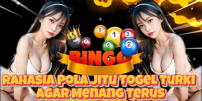 Rahasia Pola Jitu Togel Turki Agar Menang Terus