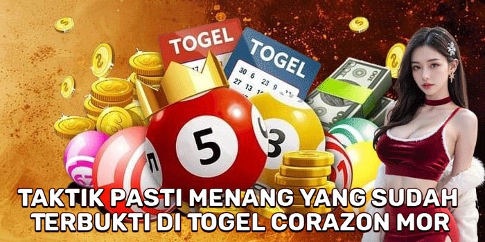 Taktik Pasti Menang Yang SudahTerbukti Di Togel Corazon Mor