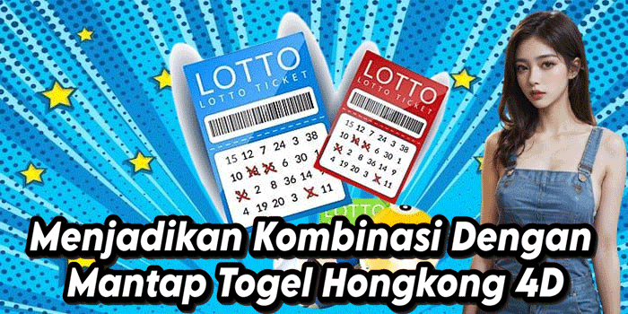 Menjadikan Kombinasi Dengan Mantap Togel Hongkong 4D