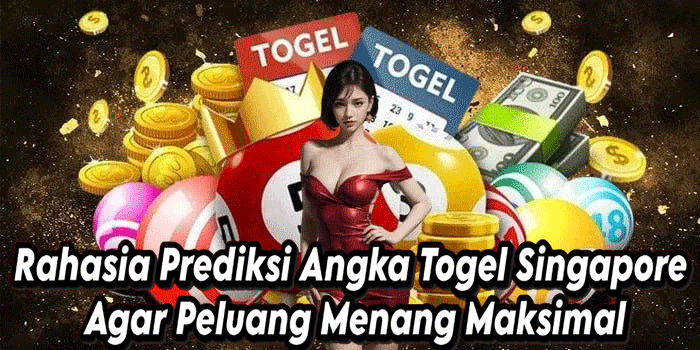 Rahasia Prediksi Angka Togel Singapore Agar Peluang Menang Maksimal