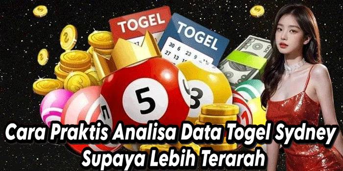 Cara Praktis Analisa Data Togel Sydney Supaya Lebih Terarah